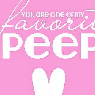 You Are One of My Favorite Peeps {Free Easter Printable}