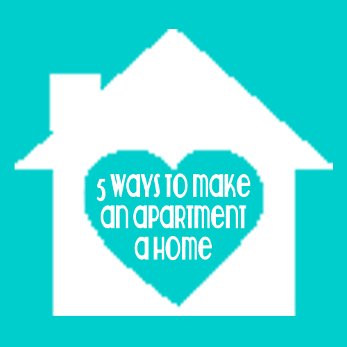 5 ways to help make an apartment a home @ thelovenerds