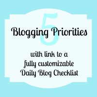5 Blogging Priorities with Link to a Fully Customizable Daily Blog Checklist {The Love Nerds} #blogging #blogchecklist #blogtips