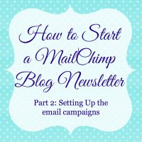How to Start a MailChimp Blog Newsletter - Part 2: Setting Up the Email Campaigns {The Love Nerds} #blogtips #blogger #newsletter